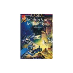 Le Dernier Secret De L'île De Pâques - L'aventure De L'équipe COUSTEAU En BD - LAFFONT